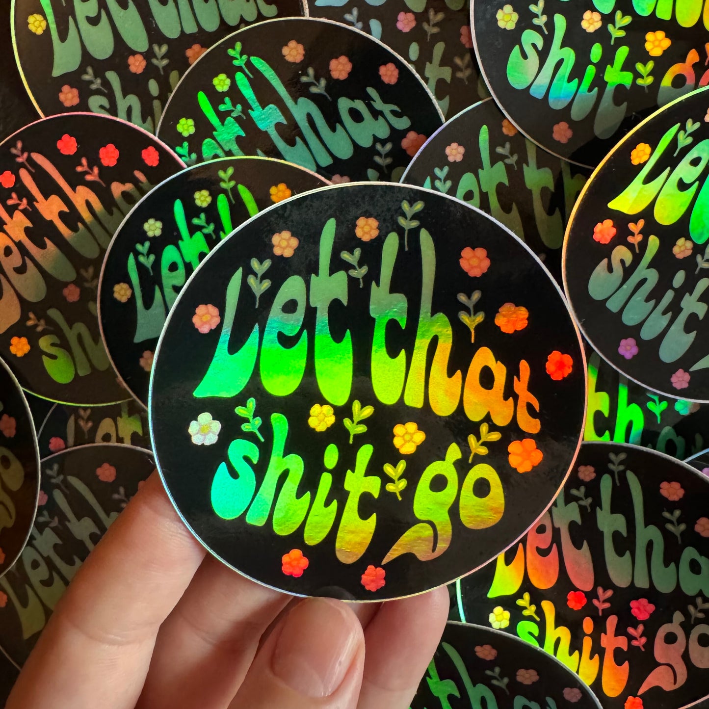 Let That Shit Go Holographic Sticker