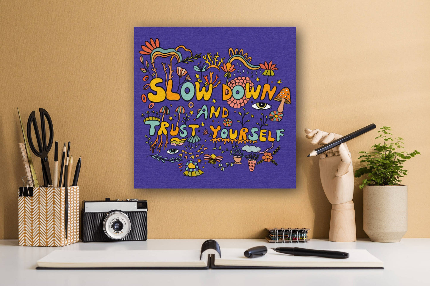 Slow Down And Trust Yourself Print