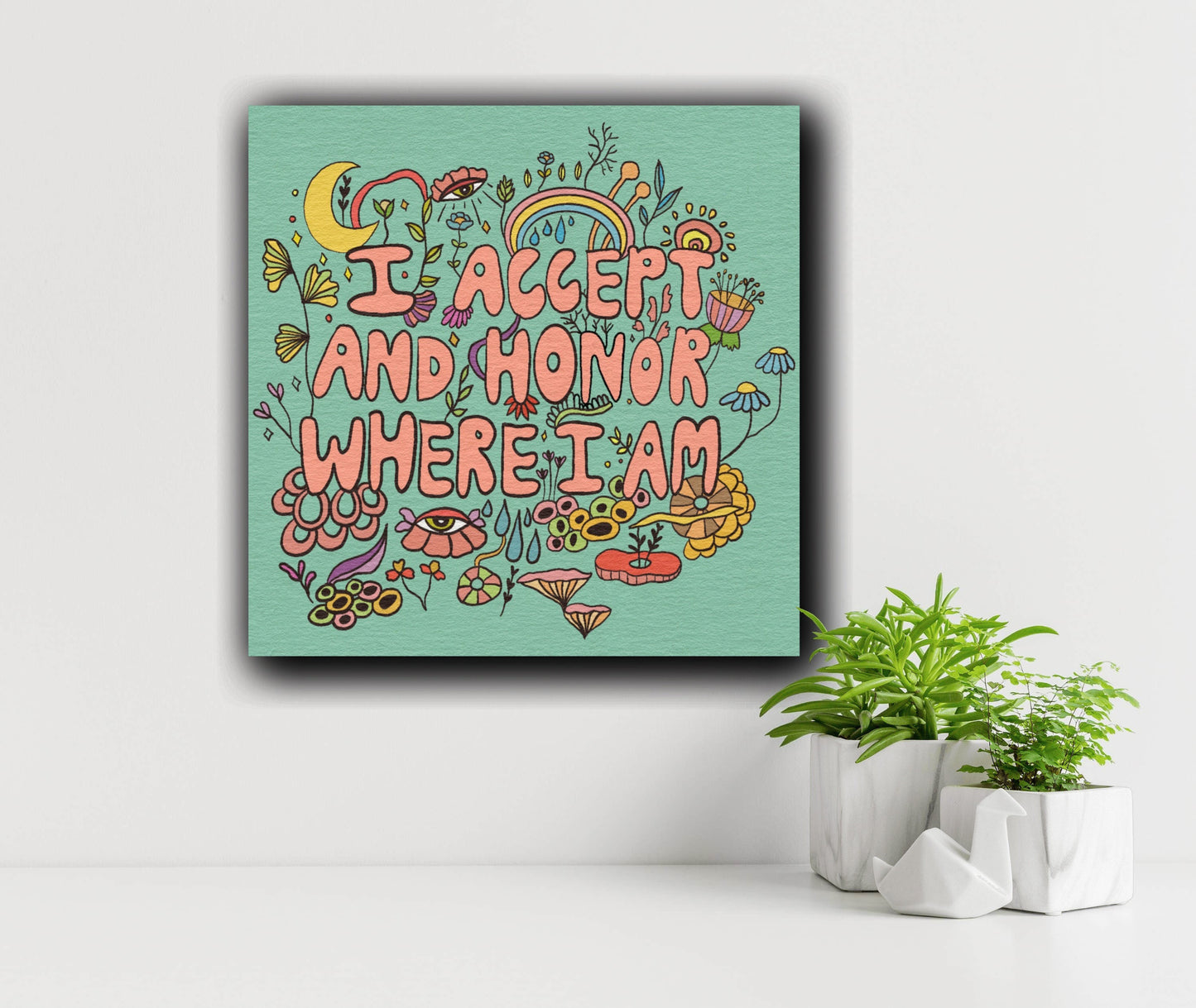 I accept and Honor Where I am Print