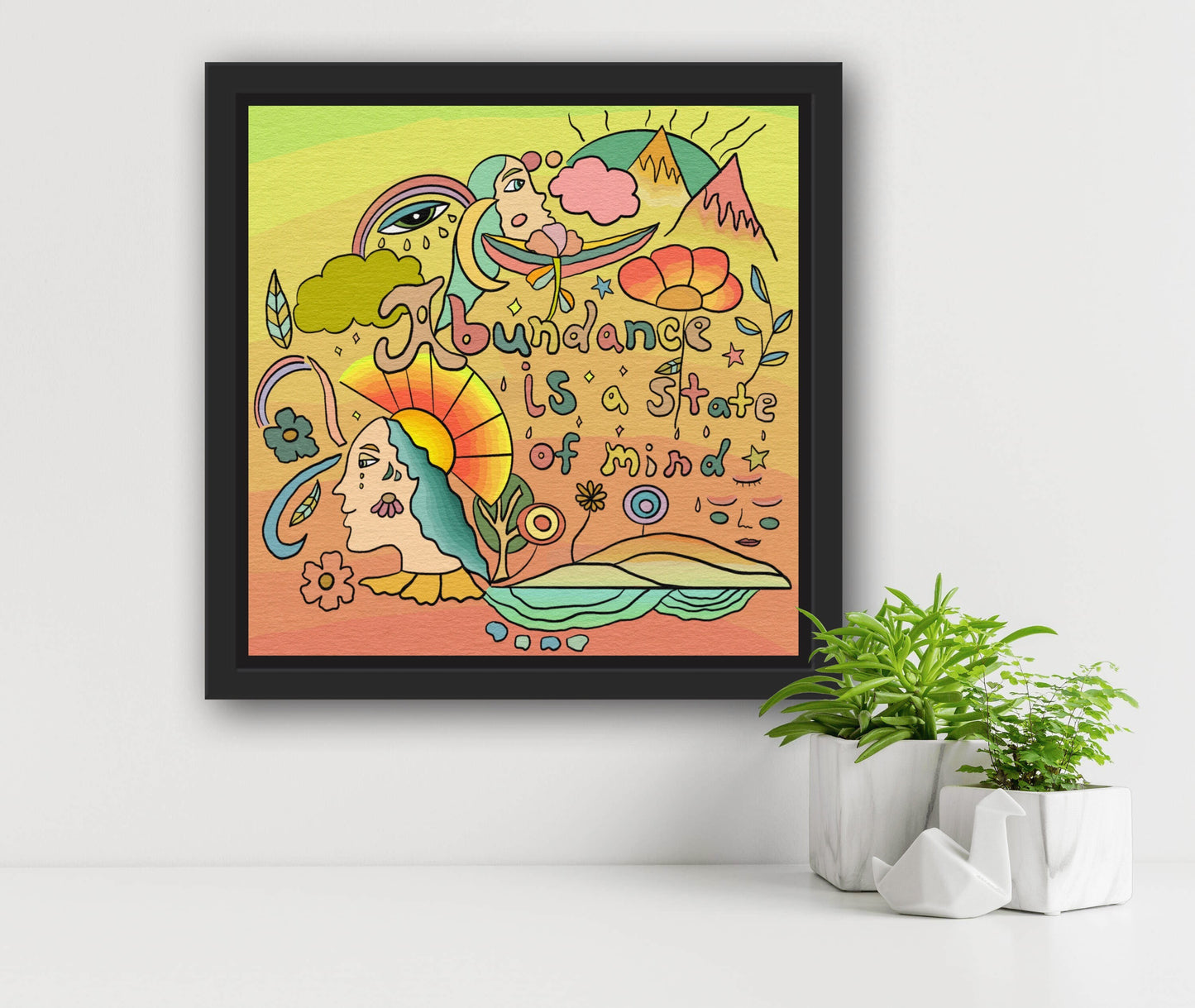 Abundance Is A State Of Mind Print