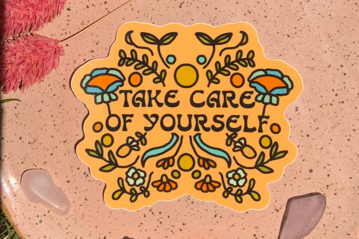 Take Care of Yourself Sticker