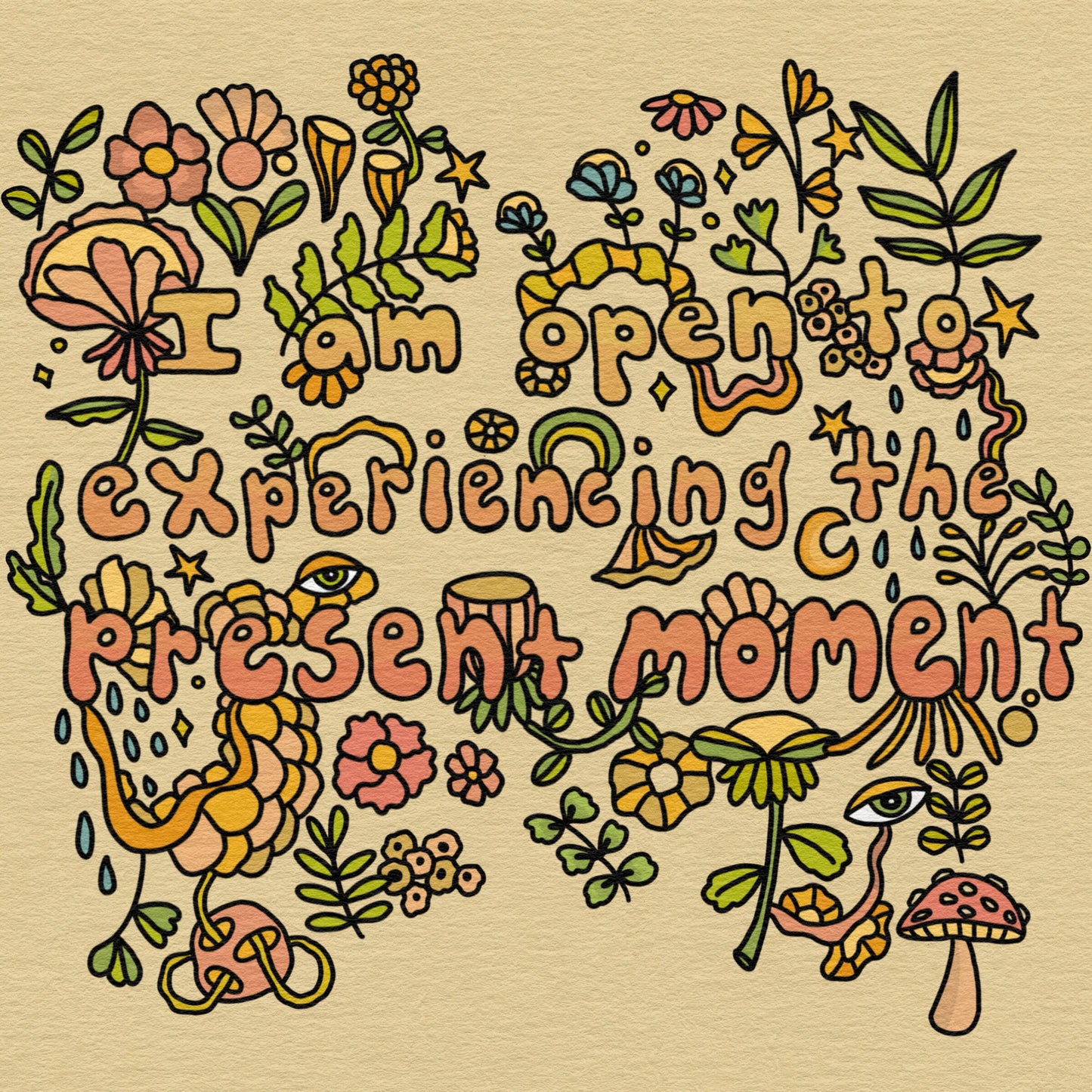 I am Open to Experiencing the Present Moment Print