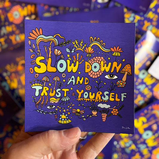 Slow Down and Trust Yourself Magnet