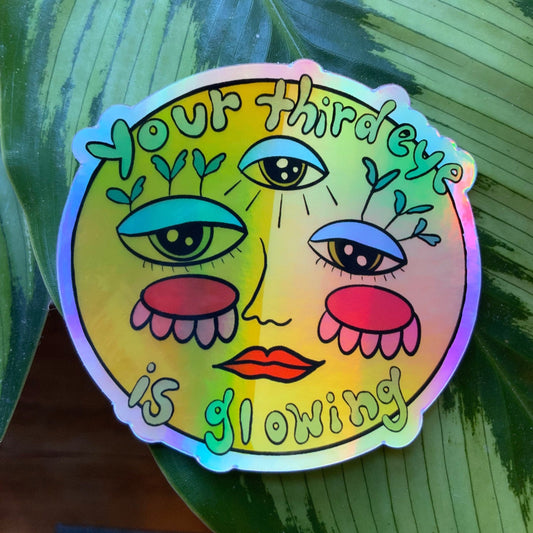 Your Third Eye is Glowing Holographic Sticker