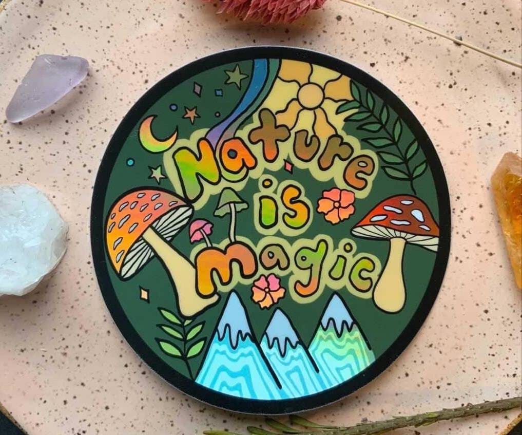 Nature Is Magic Holographic Sticker