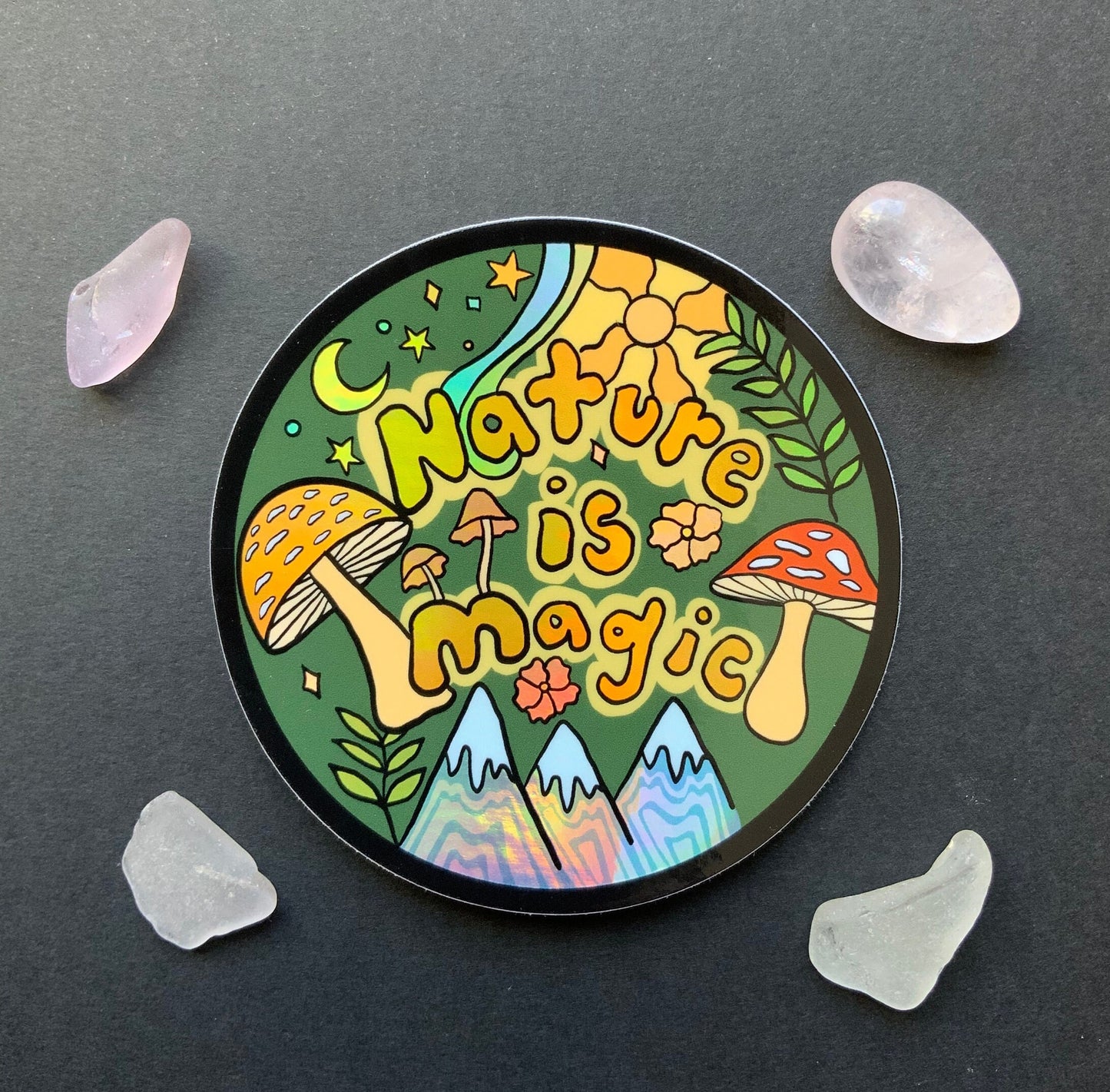 Nature Is Magic Holographic Sticker