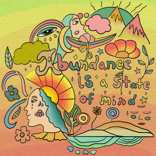 Abundance Is A State Of Mind Print