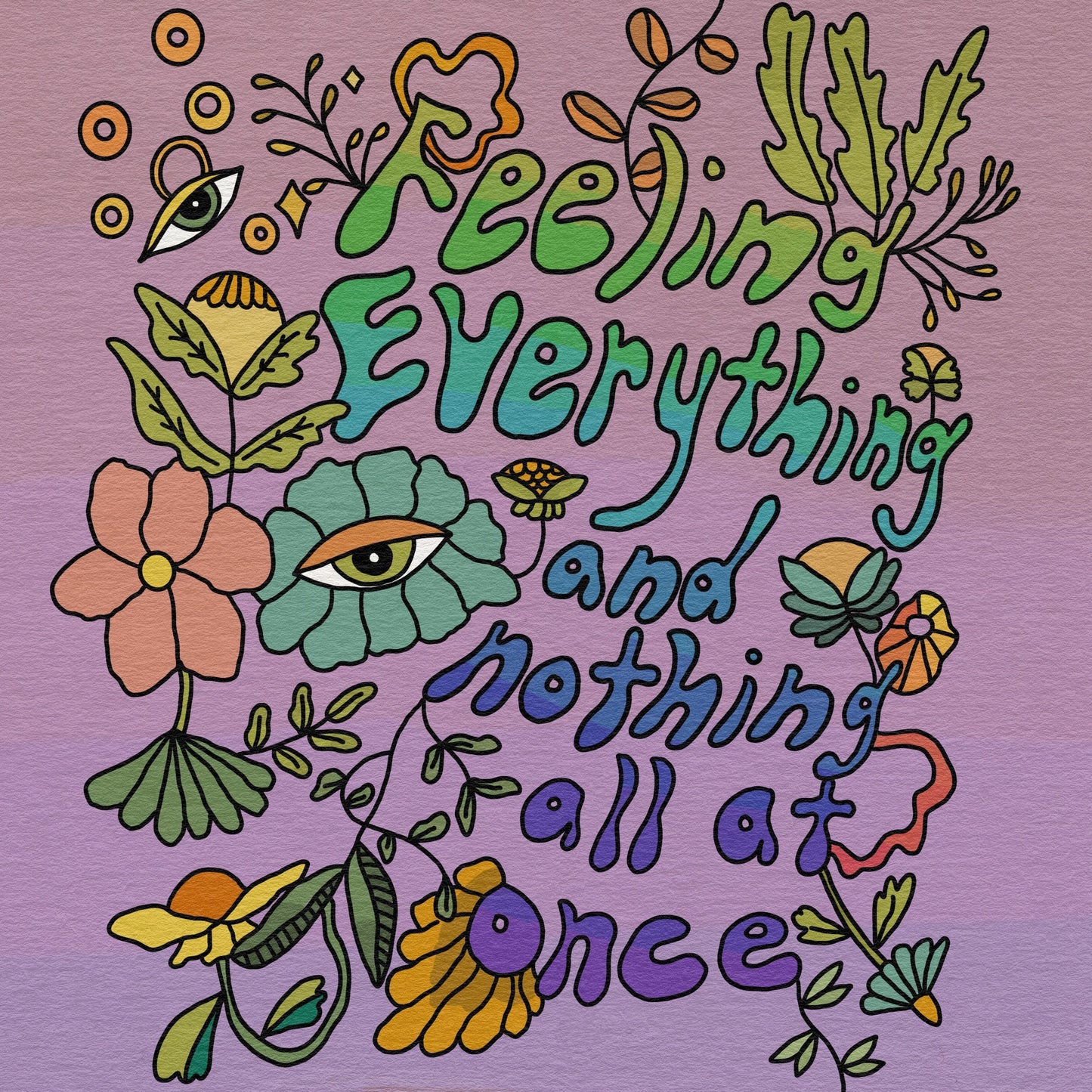 Feeling Everything and Nothing Print