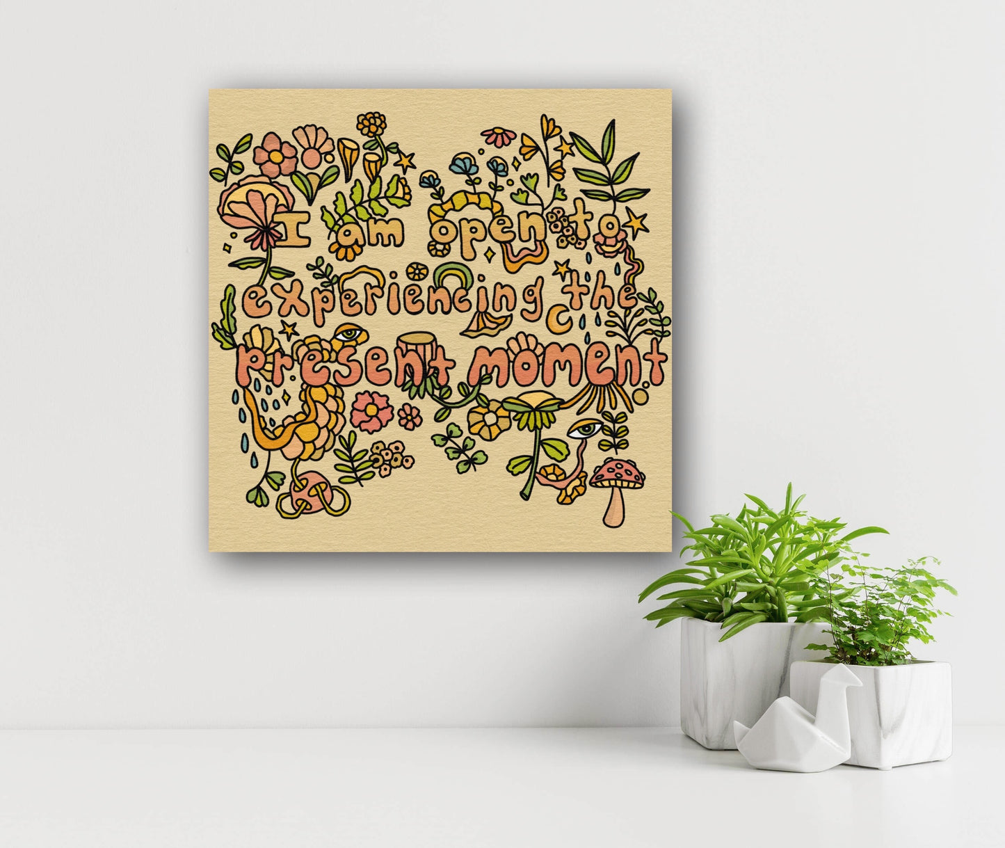 I am Open to Experiencing the Present Moment Print