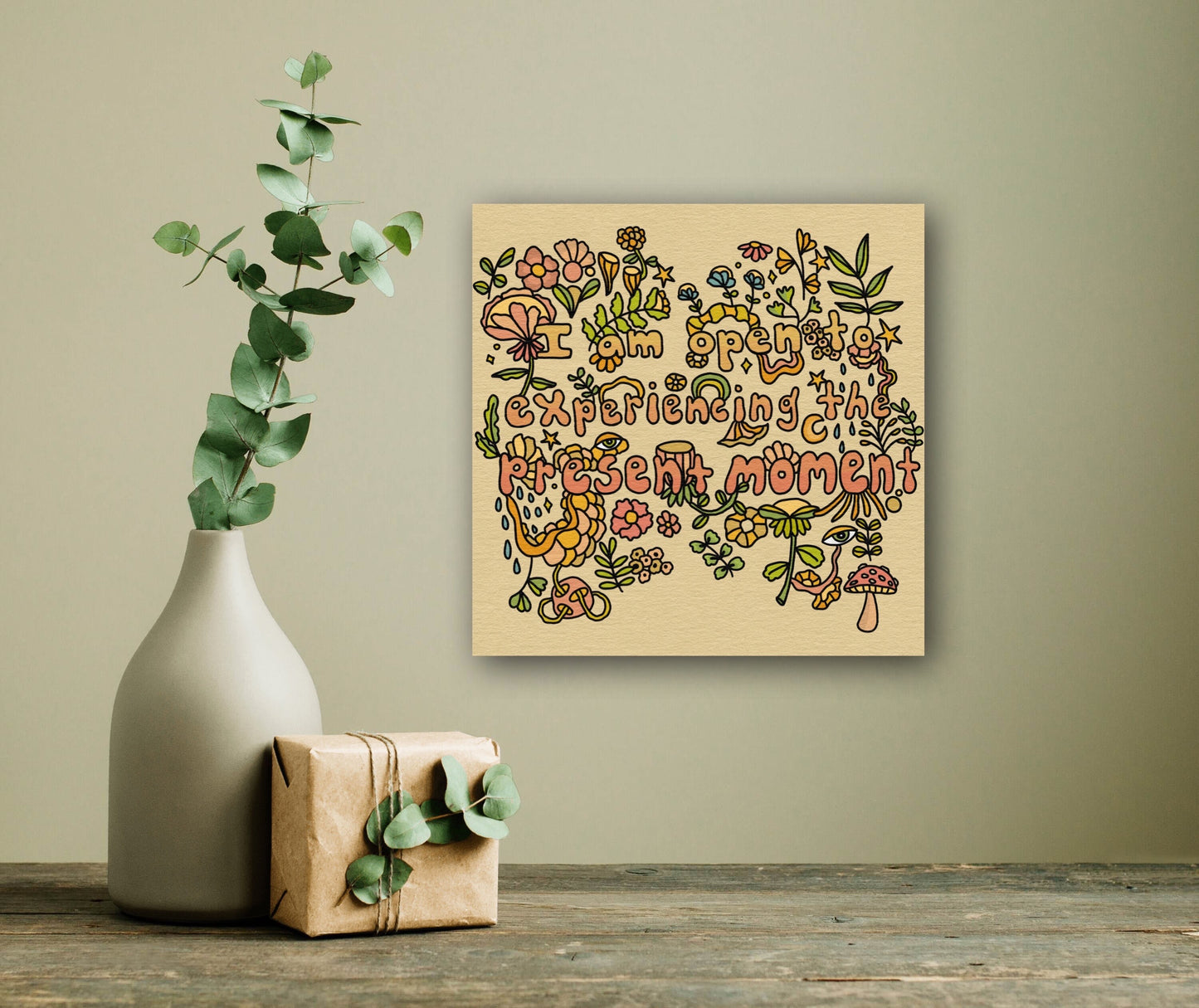 I am Open to Experiencing the Present Moment Print