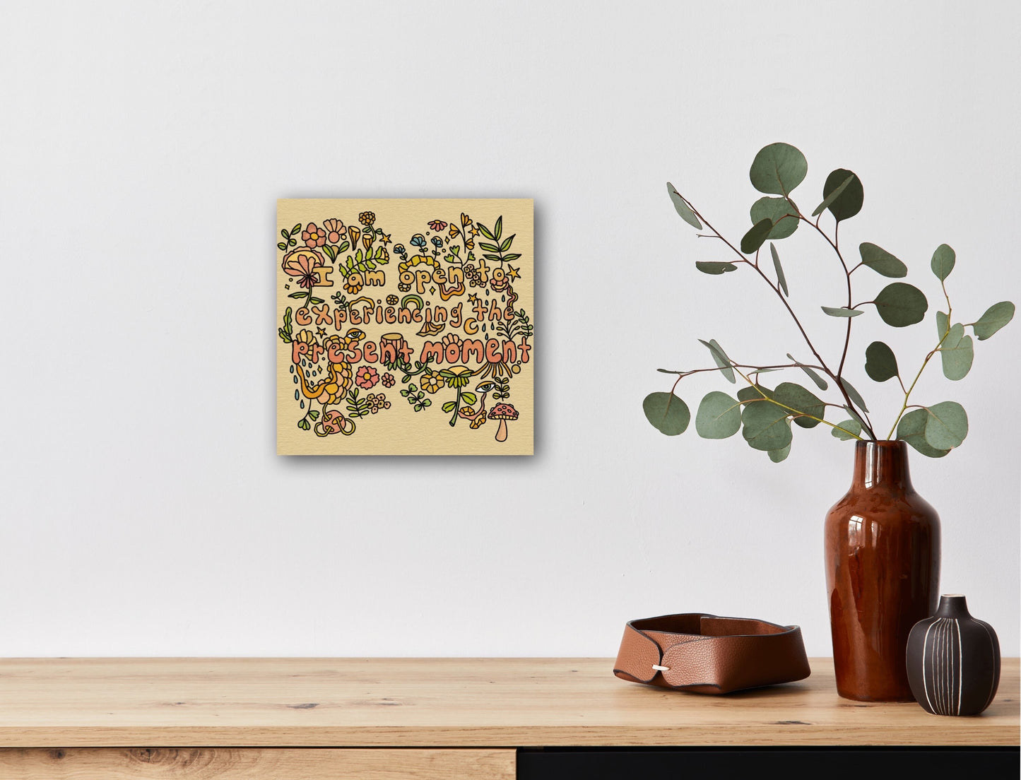 I am Open to Experiencing the Present Moment Print